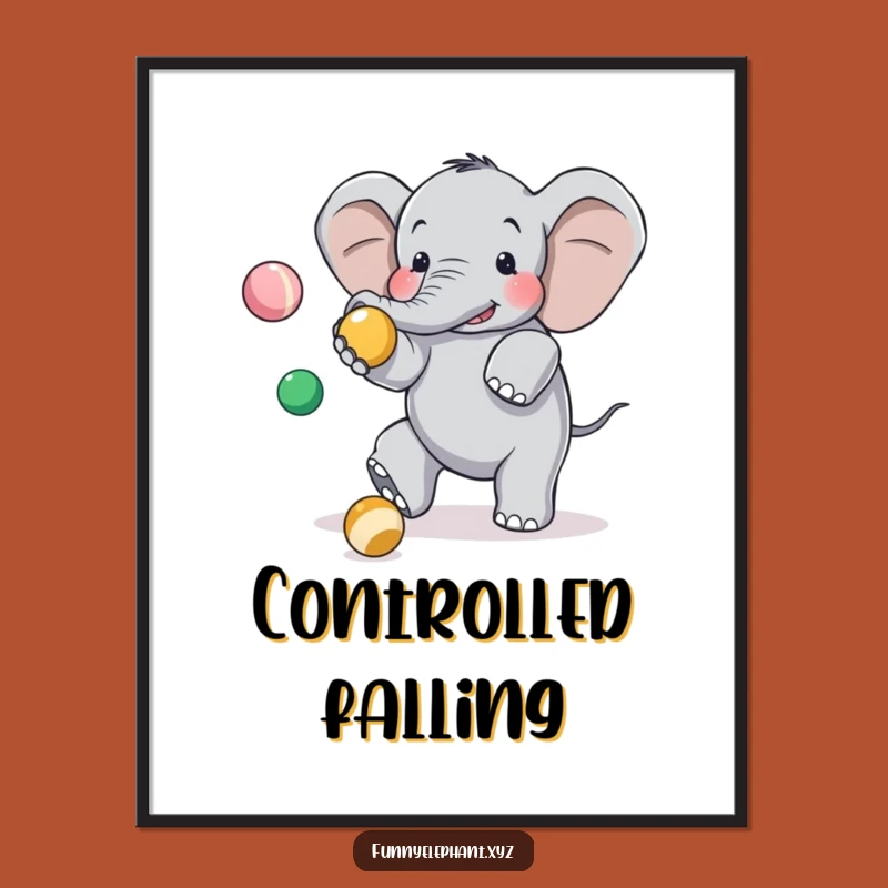 Funny Clumsy Elephant Juggling Poster - Hilarious Tripping Art Gift