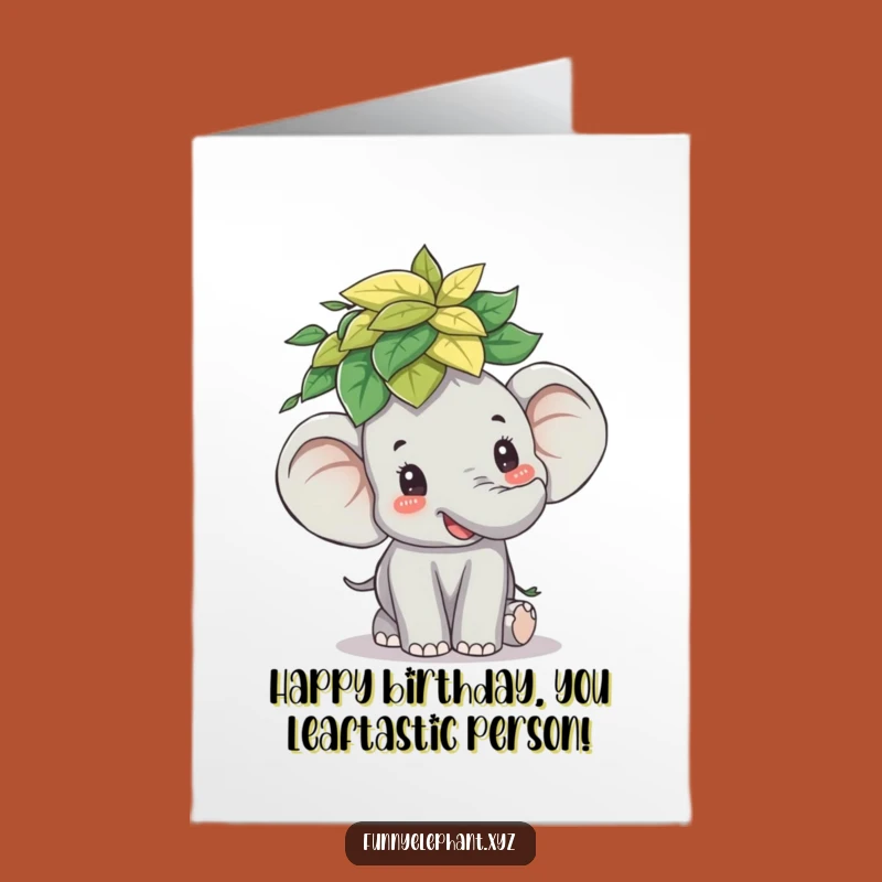 Free Printable Birthday Card: Funny Elephant Leaves, Hilarious Downloadable Gift Idea